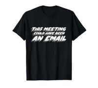 Cette réunion aurait PU être Un courriel | Déchets T-Shirt