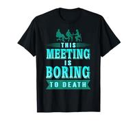 Cette Réunion Est À Mourir D’Ennui Humour Bureau T-Shirt
