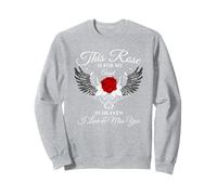 Cette Rose est pour Mon Ange au Paradis, Je t'aime et tu me manques Sweatshirt