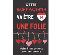 Cette saint valentin va être une folie: cadeau pour la saint-valentin couple amour | 30 défis à faire avant la saint-valentin sexy et érotique avec ... et femme pour pimenter votre vie de couple