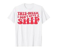 Cette semaine, je n'offre pas à un navire, un bateau, une croisière, une croisière amusante, une croisière T-Shirt