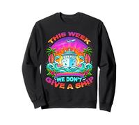 Cette Semaine, Nous n'offrons Pas de Voyage de Vacances en Famille à Un Navire Sweatshirt