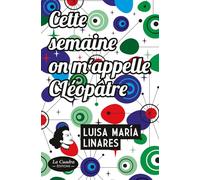 Cette semaine on m'appelle Cléopâtre: Nouvelle édition. Roman.