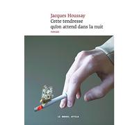 Cette tendresse qu'on attend dans la nuit