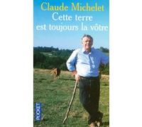 Cette terre est toujours la vôtre Claude Michelet (Auteur)