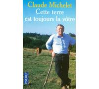 Cette terre est toujours la vôtre - Claude Michelet - Pocket - Poche - Récit