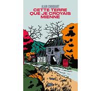 Cette terre que je croyais mienne