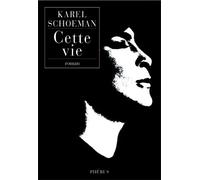 Karel Schoeman – Cette vie – Roman – Broché