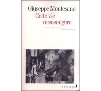 Cette vie mensongère - Giuseppe Montesano - A.m. Metailie - broché - Roman