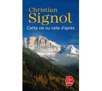 Cette vie ou celle d'après - Christian Signol - Lgf - Poche - Roman