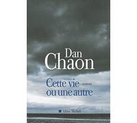 Dan Chaon – Cette vie ou une autre – Trad. Hélène Fournier – Les Éditions Albin Michel