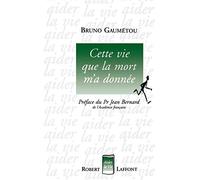 Cette vie que la mort m'a donnée