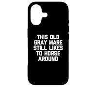 Cette Vieille Jument Grise Aime Toujours Faire du Cheval avec Un Dicton Amusant Coque pour iPhone 17