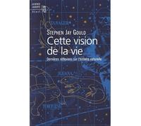 Cette vision de la vie : Dernières Réflexions sur l'histoire naturelle