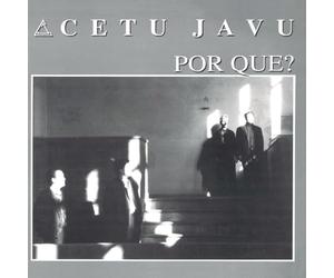 Cetu Javu - Por Que?