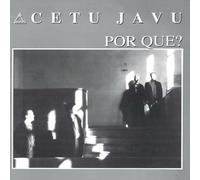 Cetu Javu - Por Que [Import]