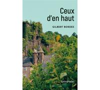 Ceux d’en haut - Gilbert Bordes - De Boree Eds - Poche - Roman