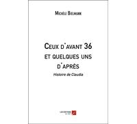 Ceux D'avant 36 Et Quelques Uns D'après - Histoire De Claudia