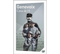 Ceux de 14 Maurice Genevoix (Auteur), Michel Bernard (Préface), Florent Deludet (Edité par)