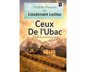 Ceux de l'ubac, enquête du lieutenant Leclou T5: Roman policier