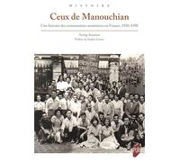 Ceux de Manouchian: Une histoire des communistes arméniens en France, 1920-1990