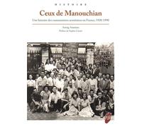 Ceux de Manouchian Une histoire des communistes arméniens en France, 1920-1990 - Astrig Atamian - Presses Universitaires Rennes - broché - Essai