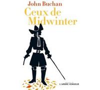 Ceux de Midwinter John Buchan (Auteur), Anne-Sylvie Homassel (Traduction), Jean-Pierre Ohl (Préface), Donatien Mary (Illustration)
