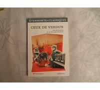Ceux de verdun (nouvelle couverture): LES ECRIVAINS ET LA GRANDE GUERRE