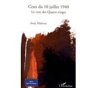 Ceux du 10 juillet 1940: Le vote des Quatre-vingts