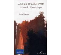 Ceux du 10 juillet 1940 Le vote des Quatre-vingts - Annie Malroux - L'harmattan - broché - Essai