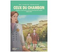 Ceux Du Chambon - 1939-1944 L'histoire Vraie De Deux Frères Sauvés Par Les Justes