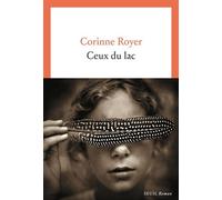 Ceux du lac - Corinne Royer - Seuil - broché - Roman