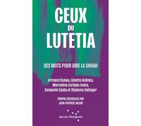 Ceux du Lutetia: Des mots pour dire la Shoah