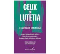 Ceux Du Lutetia - Des Mots Pour Dire La Shoah