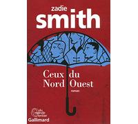 Zadie Smith – Ceux du Nord-Ouest – Traduction Emmanuelle et Philippe Aronson – Broché (Gallimard)