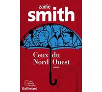 Zadie Smith – Ceux du Nord-Ouest – Traduction Emmanuelle et Philippe Aronson – Broché (Gallimard)
