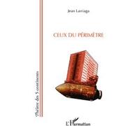Jean Larriaga – Ceux du périmètre – Théâtre – Broché