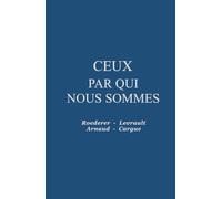 CEUX PAR QUI NOUS SOMMES: Roederer - Levrault - Arnaud - Cargue