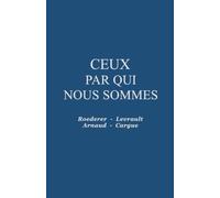CEUX PAR QUI NOUS SOMMES: Roederer - Levrault - Arnaud - Cargue