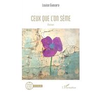 Louise Guevara – Ceux que l’on sème – Roman – Broché