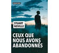 Ceux que nous avons abandonnés - Stuart Neville - Rivages - broché - Roman