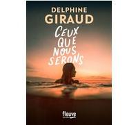 Ceux que nous serons Delphine Giraud (Auteur)