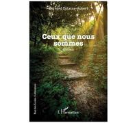 Bernard Colasse-Aubert – Ceux que nous sommes – Roman – Broché – L'Harmattan