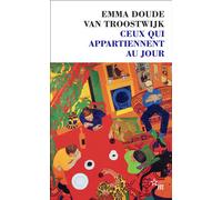 Ceux qui appartiennent au jour - Emma Doude van Troostwijk - Minuit - Poche - Roman
