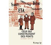 Ceux qui construisent des ponts Alfonso Zapico (Auteur), Hélène Dauniol-Remaud (Traduction)
