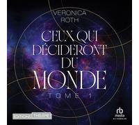 Ceux qui décideront du monde Seek the traitor's son 1/2 - Veronica Roth - EDITIONS THÉLÈME - Livre audio - Livre