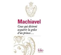 Ceux qui désirent acquérir la grâce d'un prince...