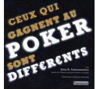 Ceux qui gagnent au poker sont différents - Alan Schoonmaker - Fantaisium-Montmirel F. - broché - Guide