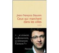 Ceux qui marchent dans les villes Jean-François Dauven (Auteur)