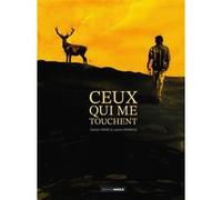 Ceux qui me touchent - histoire complète Damien Marie (Auteur), Laurent Bonneau (Dessinateur)